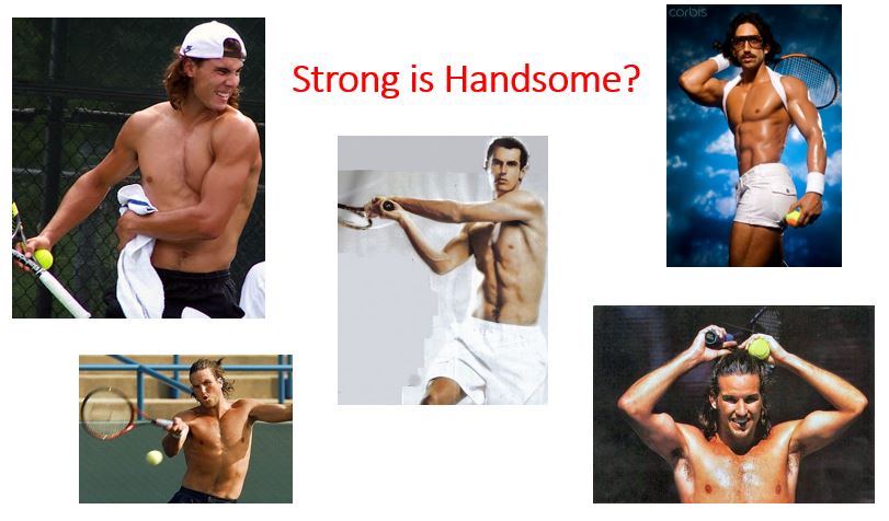 Strong is handsome